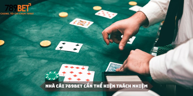 Nhà cái cần thể hiện rõ trách nhiệm của mình bằng các tiện ích chất lượng